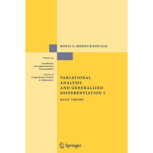 Variational Analysis and Generalized Differentiation I: Basic Theory Paperback, Springer