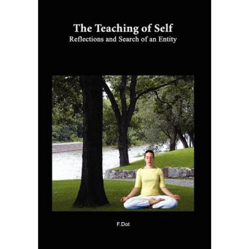 The Teaching of Self: Reflections and Search of an Entity Hardcover, Authorhouse