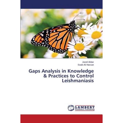 Gaps Analysis in Knowledge & Practices to Control Leishmaniasis Paperback, LAP Lambert Academic Publishing