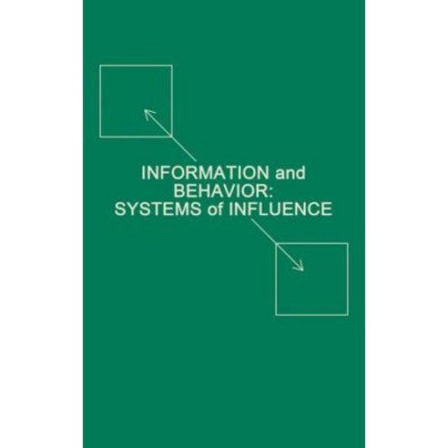 Information and Behavior: Systems of Influence Hardcover, Routledge