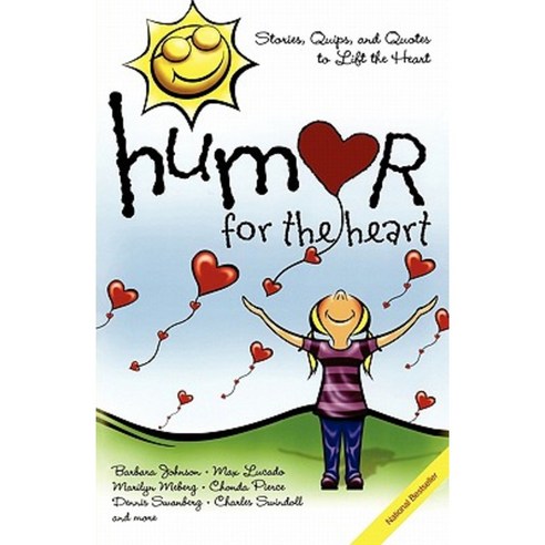 Humor for the Heart: Stories Quips and Quotes to Lift the Heart Paperback, Howard Books