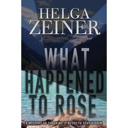 What Happened to Rose Paperback, Helga Zeiner