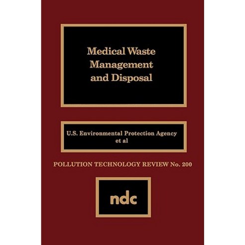 Medical Waste Management and Disposal Hardcover, William Andrew