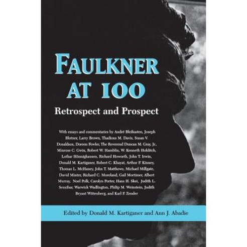 Faulkner at 100: Retrospect and Prospect Paperback, University Press of Mississippi