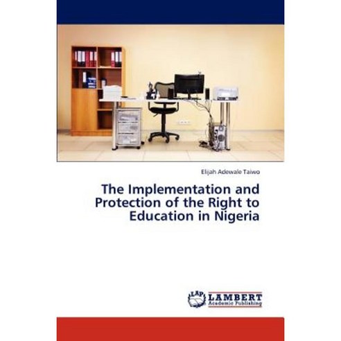 The Implementation and Protection of the Right to Education in Nigeria Paperback, LAP Lambert Academic Publishing