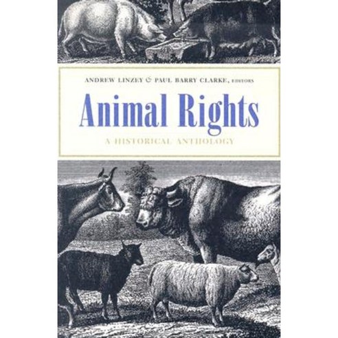 Animal Rights: A Historical Anthology Paperback, Columbia University Press