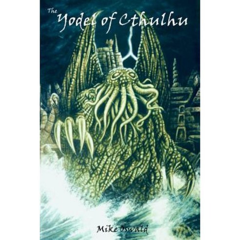 The Yodel of Cthulhu Paperback, Witch House Books, LLC