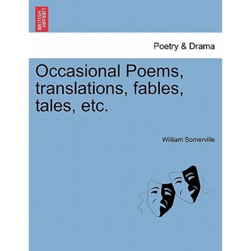 Occasional Poems Translations Fables Tales Etc. Paperback, British Library, Historical Print Editions