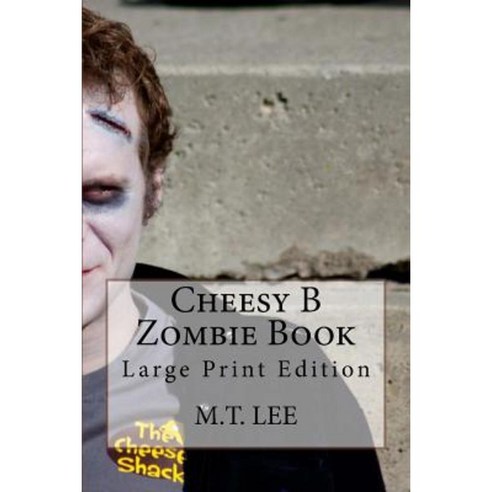 Cheesy B Zombie Book: Large Print Edition Paperback, Createspace ...