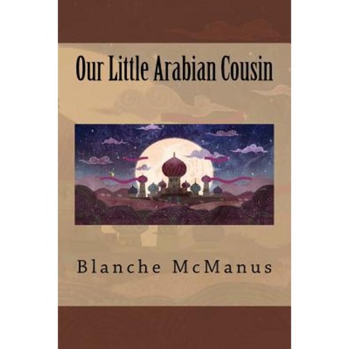Our Little Arabian Cousin Paperback, Createspace Independent Publishing Platform