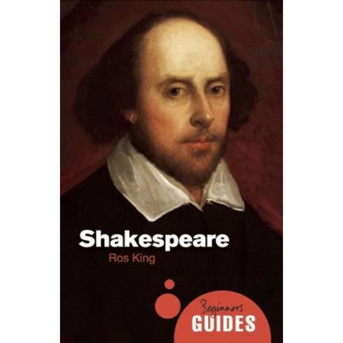 Shakespeare: A Beginner''s Guide Paperback, ONEWorld Publications