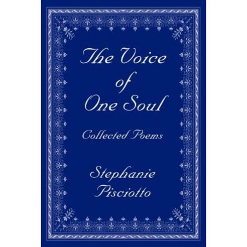 The Voice of One Soul: Collected Poems Paperback, iUniverse