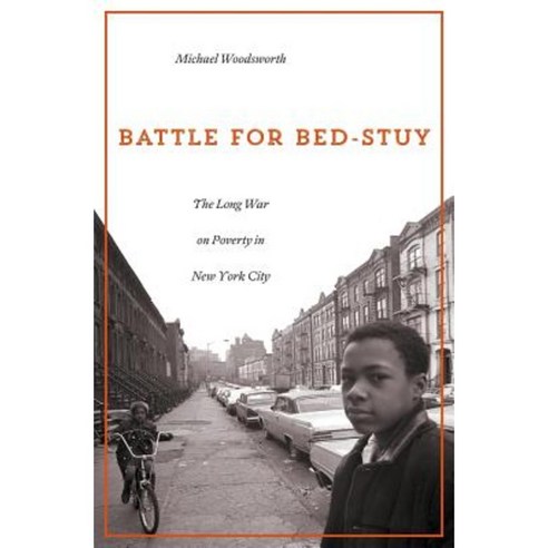 Battle for Bed-Stuy: The Long War on Poverty in New York City Hardcover, Harvard University Press