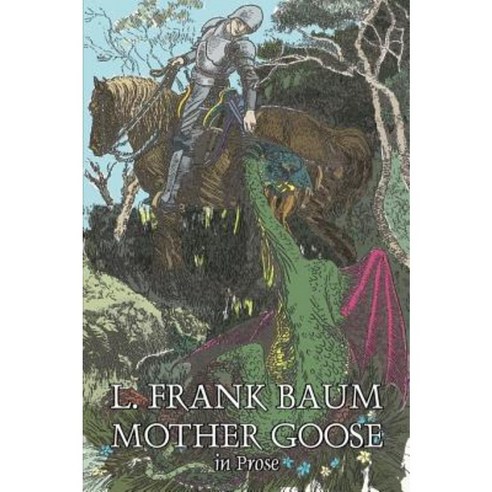 Mother Goose in Prose by L. Frank Baum Fiction Fantasy Fairy Tales Folk Tales Legends & Mythology Hardcover, Aegypan
