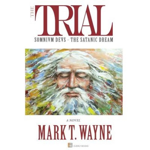 The Trial: Somnivm Devs the Satanic Dream Hardcover, Everly Books Publishing Press