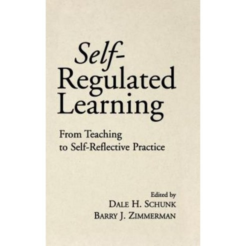 Self-Regulated Learning: From Teaching to Self-Reflective Practice Hardcover, Guilford Publications