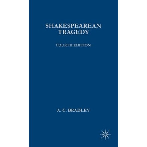 Shakespearean Tragedy: Lectures on Hamlet Othello King Lear Macbeth Hardcover, Palgrave MacMillan