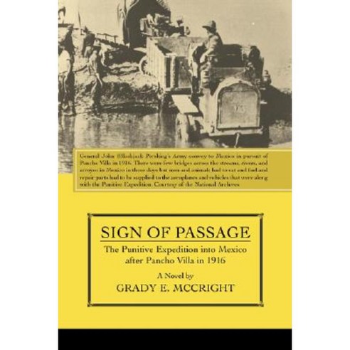 Sign of Passage: The Punitive Expedition Into Mexico After Pancho Villa in 1916 Paperback, iUniverse