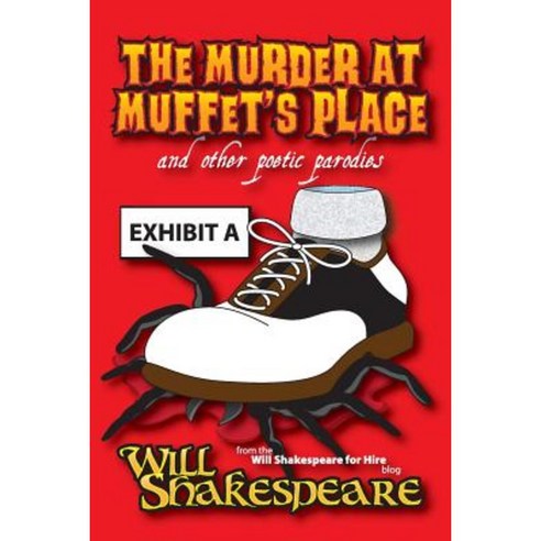 The Murder at Muffet''s Place and Other Poetic Parodies Paperback, Createspace Independent Publishing Platform