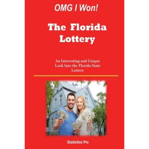 Omg I Won! the Florida Lottery: An Interesting and Unique Look Into the Florida State Lottery Paperback, Createspace