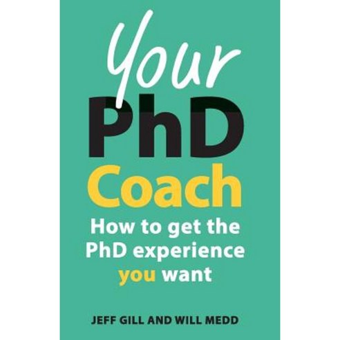 Your PhD Coach: How to Get the PhD Experience You Want Paperback, Open University Press