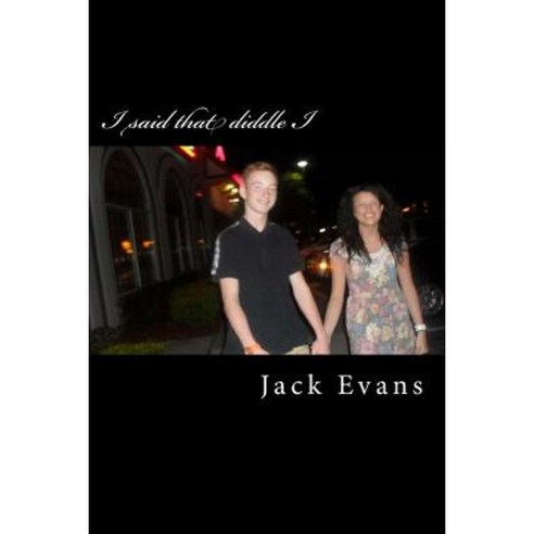 I Said That Diddle I Paperback, Createspace Independent Publishing Platform