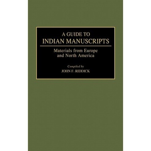A Guide to Indian Manuscripts: Materials from Europe and North America Hardcover, Greenwood Press