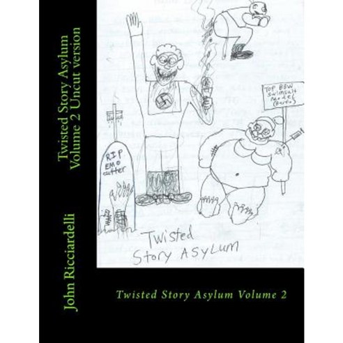 Twisted Story Asylum Volume 2: Uncut Version Paperback, Createspace