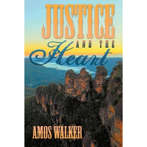 Justice and the Heart: Just a Notion Part 2 Paperback, Xlibris Corporation