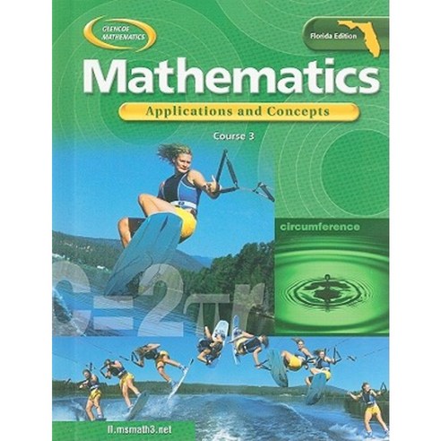 Florida Mathematics: Applications and Concepts Course 3 Hardcover ...