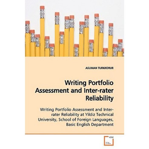 Writing Portfolio Assessment and Inter-Rater Reliability Paperback, VDM Verlag