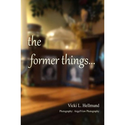 The Former Things Paperback, Lulu.com