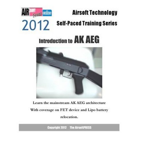 2012 Airsoft Technology Self-Paced Training Series: Introduction to AK ...