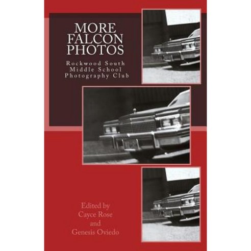 More Falcon Photos: Rockwood South Middle School Photography Club Paperback, Createspace Independent Publishing Platform