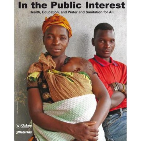 In the Public Interest: Health Education and Water and Sanitation for All Paperback, Oxfam Publishing