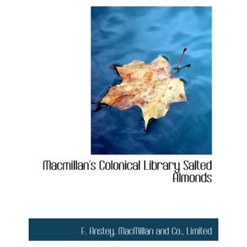 MacMillan''s Colonical Library Salted Almonds Paperback, BiblioLife