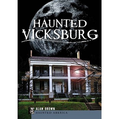 Haunted Vicksburg Paperback, History Press (SC)