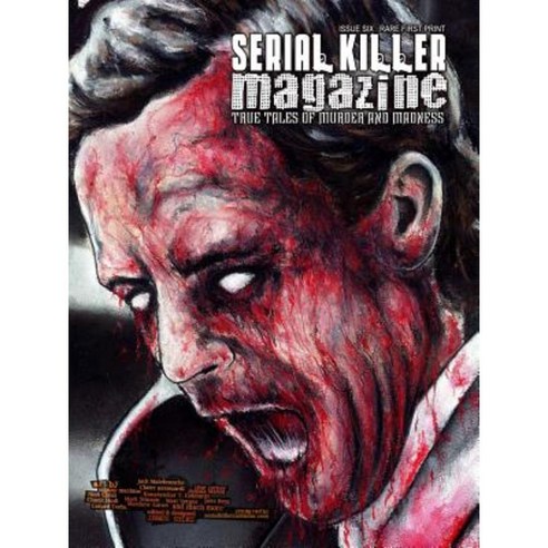 Serial Killer Magazine Issue 6 Paperback, Lulu.com