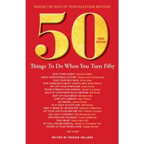 50 Things to Do When You Turn 50 Third Edition: Making the Most of Your Milestone Birthday Paperback, Sellers Publishing