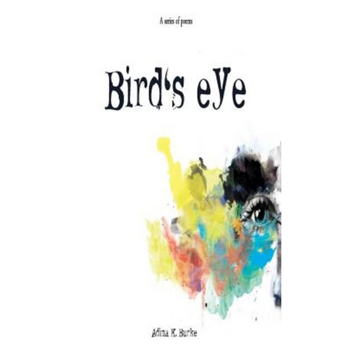 A Bird''s Eye Paperback, Createspace Independent Publishing Platform
