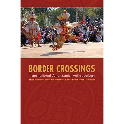 Border Crossings: Transnational Americanist Anthropology Paperback, University of Nebraska Press