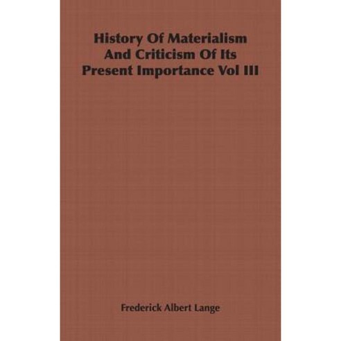 History of Materialism and Criticism of Its Present Importance Vol III Paperback, Obscure Press