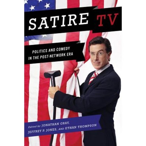 Satire TV: Politics and Comedy in the Post-Network Era Hardcover, New York University Press