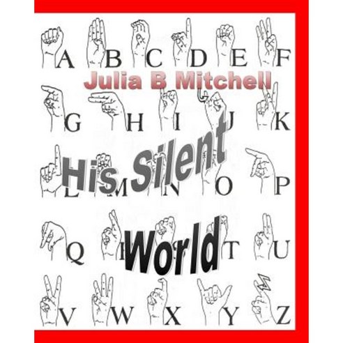 His Silent World Paperback, Createspace Independent Publishing Platform