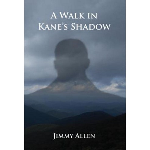 A Walk in Kane''s Shadow Hardcover, Jimmy Allen