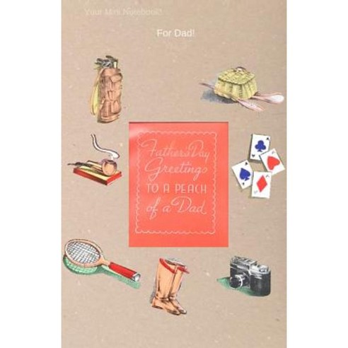 Your Mini Notebook! for Dad! Vol. 3: Thinking of You Dad.. Paperback, Createspace Independent Publishing Platform