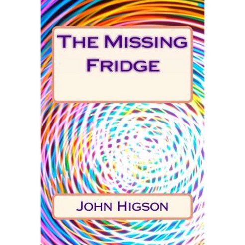 The Missing Fridge Paperback, Createspace
