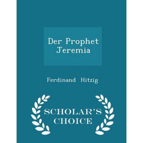 Der Prophet Jeremia - Scholar''s Choice Edition Paperback