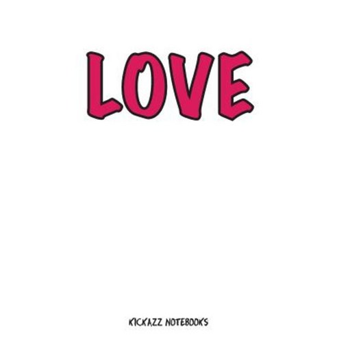 Love: Notebook Paperback, Createspace