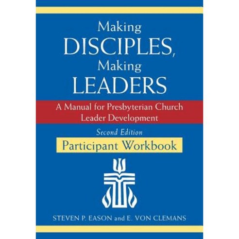 Making Disciples Making Leaders Participant Workbook Paperback, Westminster John Knox Press